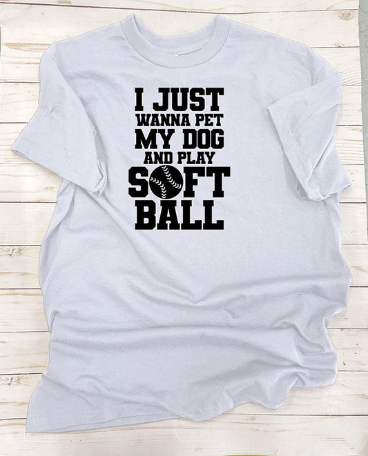 Pet My Dog and Play Softball. Single-Color, Short Sleeve T-Shirt